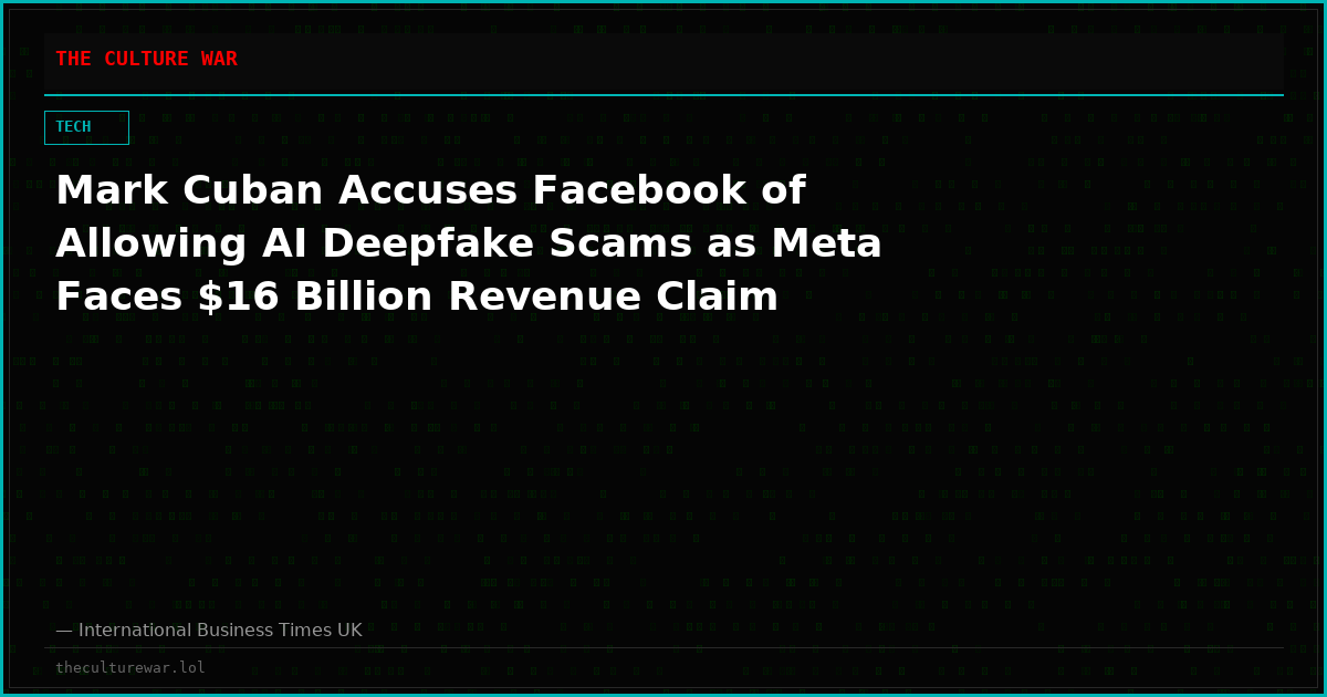 Mark Cuban Accuses Facebook of Allowing AI Deepfake Scams as Meta Faces $16 Billion Revenue Claim