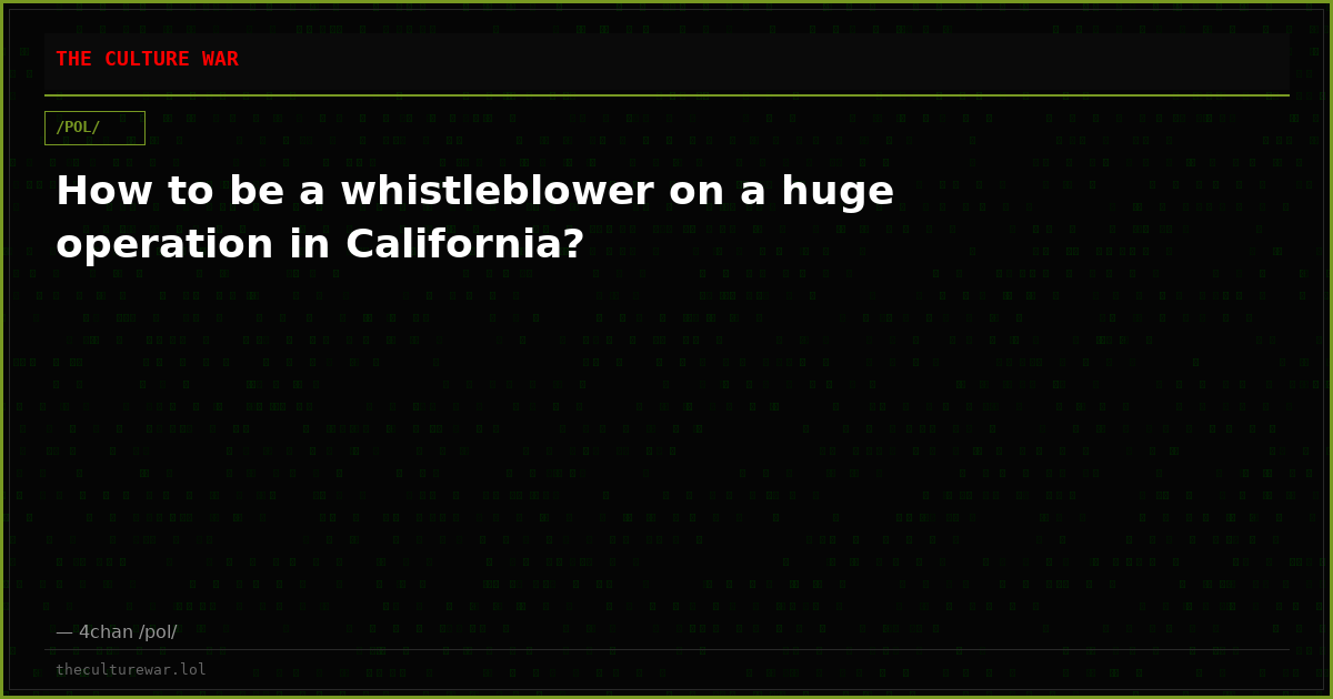 How to be a whistleblower on a huge operation in California?