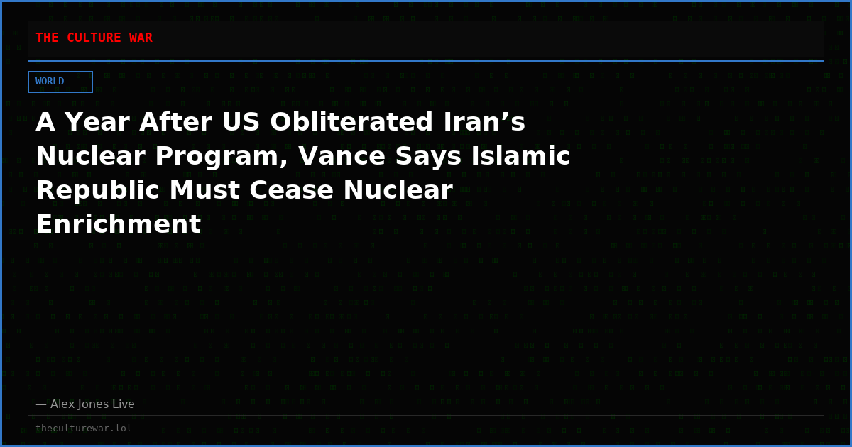 A Year After US Obliterated Iran’s Nuclear Program, Vance Says Islamic Republic Must Cease Nuclear Enrichment