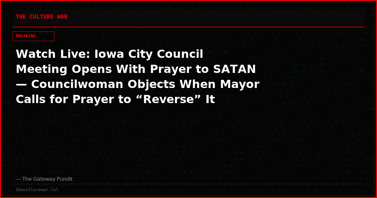 Watch Live: Iowa City Council Meeting Opens With Prayer to SATAN — Councilwoman Objects When Mayor Calls for Prayer to “Reverse” It and More! The WAR Zone Podcast With Wayne Allyn Root Presented by The Gateway Pundit