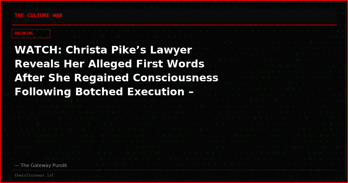 WATCH: Christa Pike’s Lawyer Reveals Her Alleged First Words After She Regained Consciousness Following Botched Execution – Provides Update on Her Condition