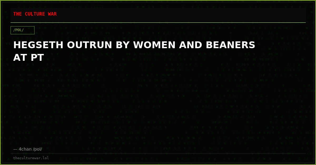HEGSETH OUTRUN BY WOMEN AND BEANERS AT PT