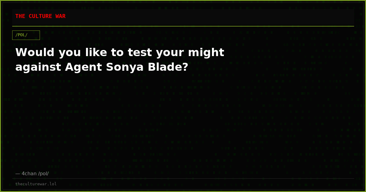 Would you like to test your might against Agent Sonya Blade?