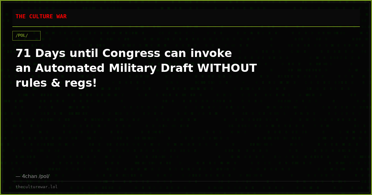 71 Days until Congress can invoke an Automated Military Draft WITHOUT rules & regs!