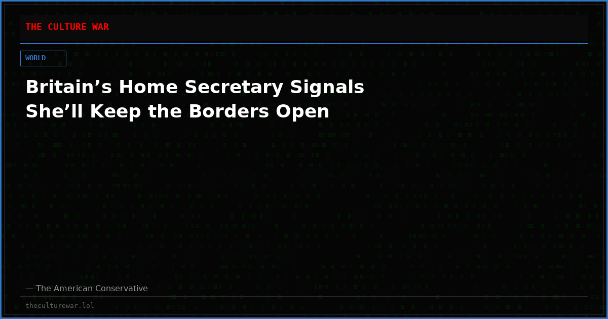 Britain’s Home Secretary Signals She’ll Keep the Borders Open