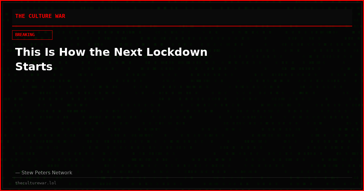 This Is How the Next Lockdown Starts