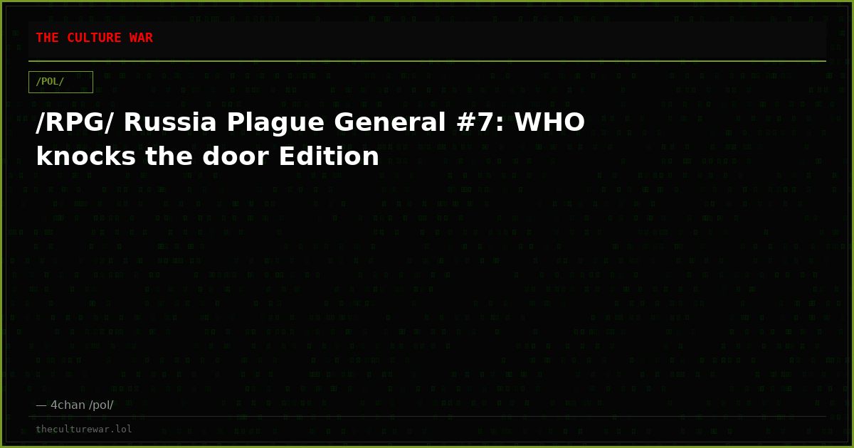 /RPG/ Russia Plague General #7: WHO knocks the door Edition