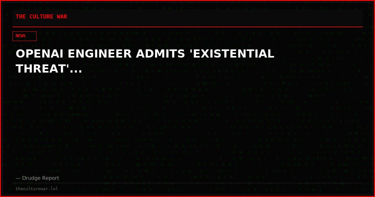 OPENAI ENGINEER ADMITS 'EXISTENTIAL THREAT'...