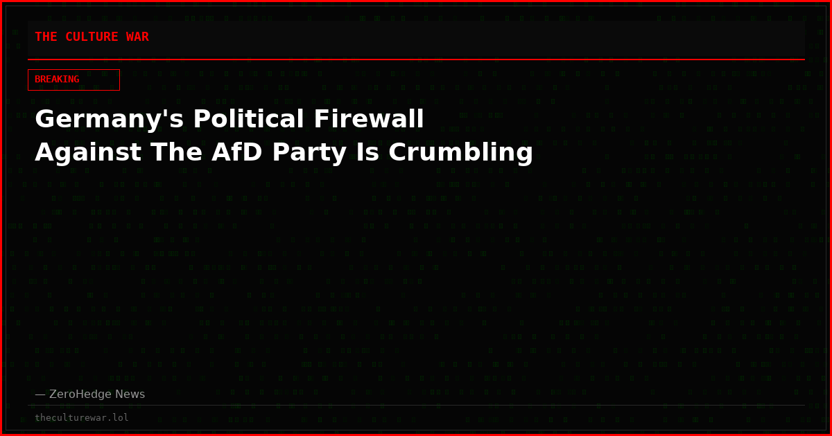 Germany's Political Firewall Against The AfD Party Is Crumbling