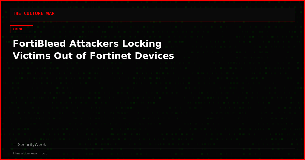 FortiBleed Attackers Locking Victims Out of Fortinet Devices