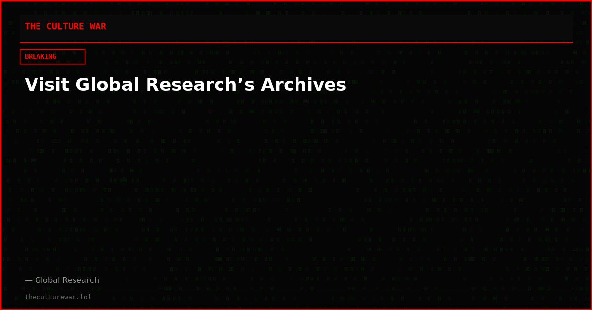 Visit Global Research’s Archives