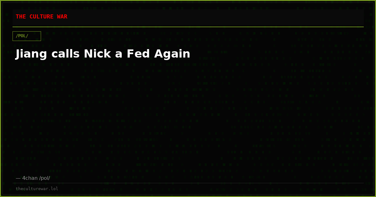 Jiang calls Nick a Fed Again