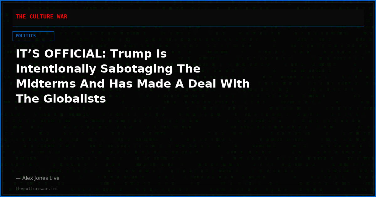 IT’S OFFICIAL: Trump Is Intentionally Sabotaging The Midterms And Has Made A Deal With The Globalists