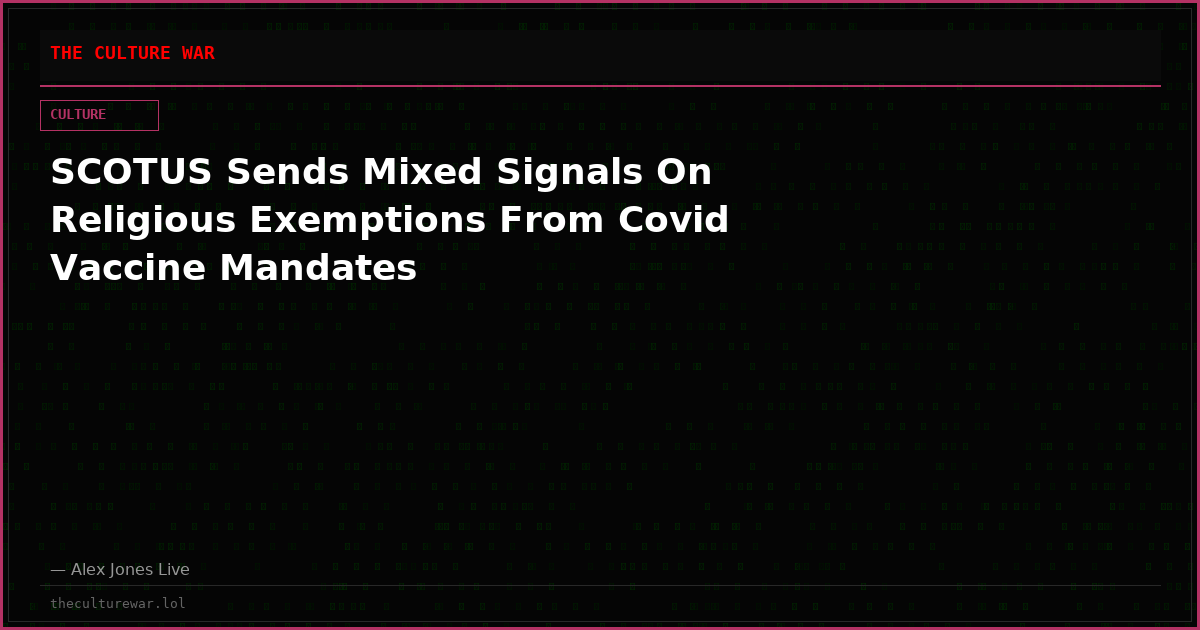 SCOTUS Sends Mixed Signals On Religious Exemptions From Covid Vaccine Mandates