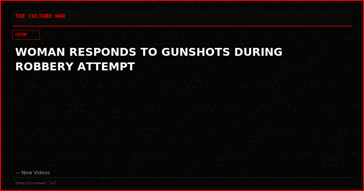 WOMAN RESPONDS TO GUNSHOTS DURING ROBBERY ATTEMPT