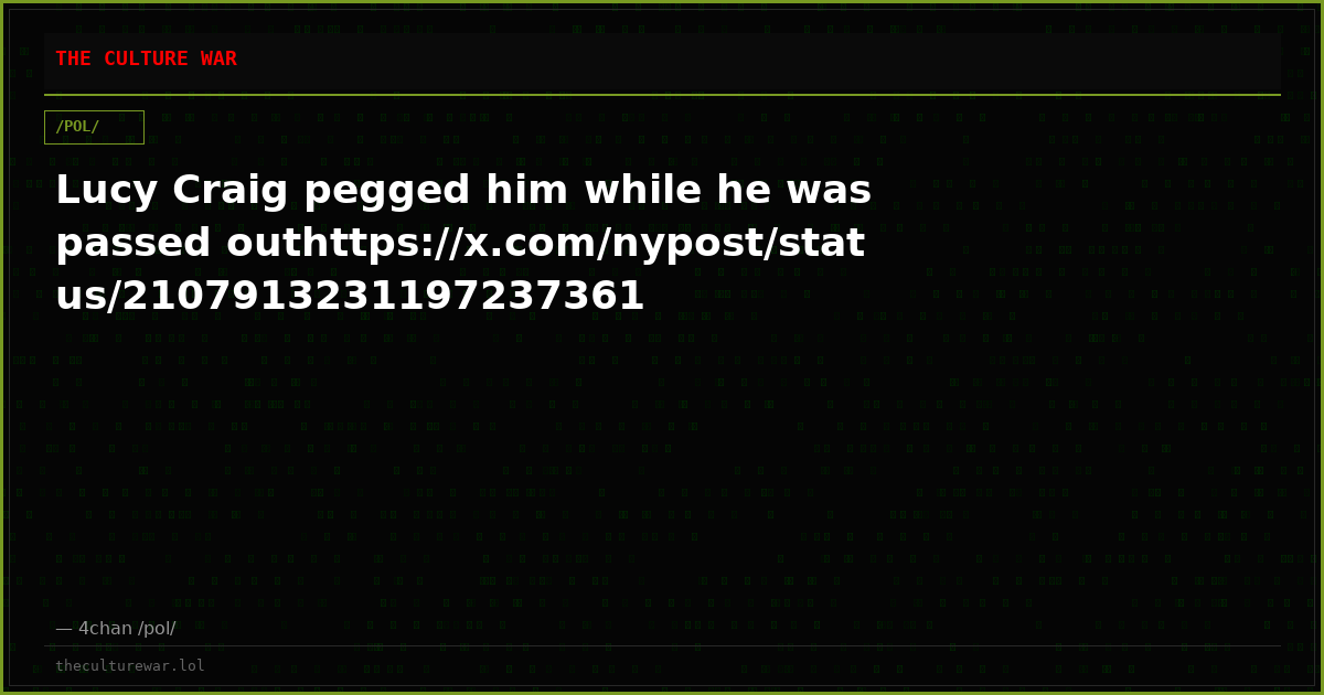 Lucy Craig pegged him while he was passed outhttps://x.com/nypost/status/2107913231197237361