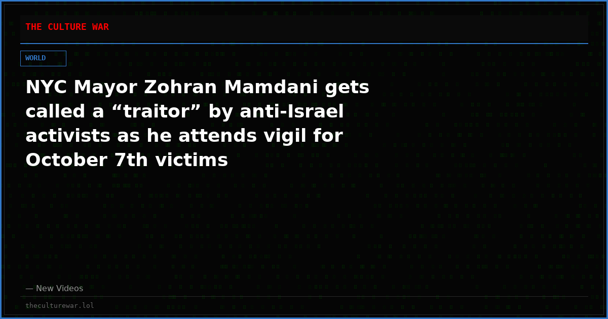 NYC Mayor Zohran Mamdani gets called a “traitor” by anti-Israel activists as he attends vigil for October 7th victims