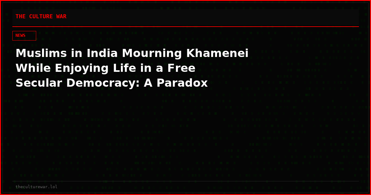 Muslims in India Mourning Khamenei While Enjoying Life in a Free Secular Democracy: A Paradox