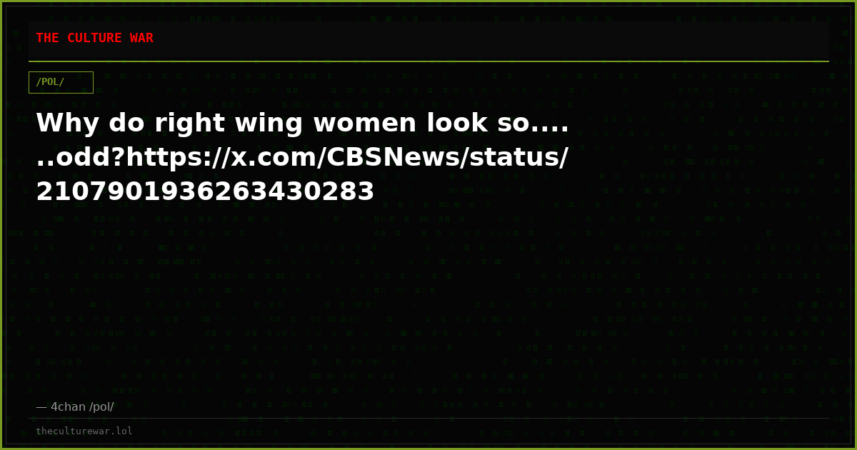 Why do right wing women look so......odd?https://x.com/CBSNews/status/2107901936263430283