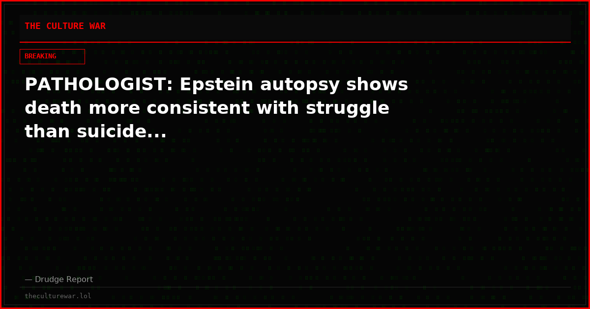 PATHOLOGIST: Epstein autopsy shows death more consistent with struggle than suicide...