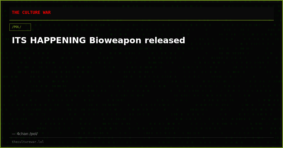 ITS HAPPENING Bioweapon released