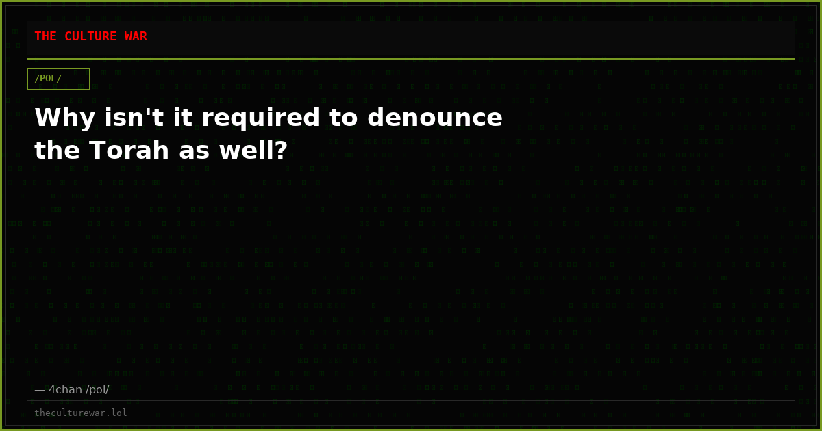Why isn't it required to denounce the Torah as well?