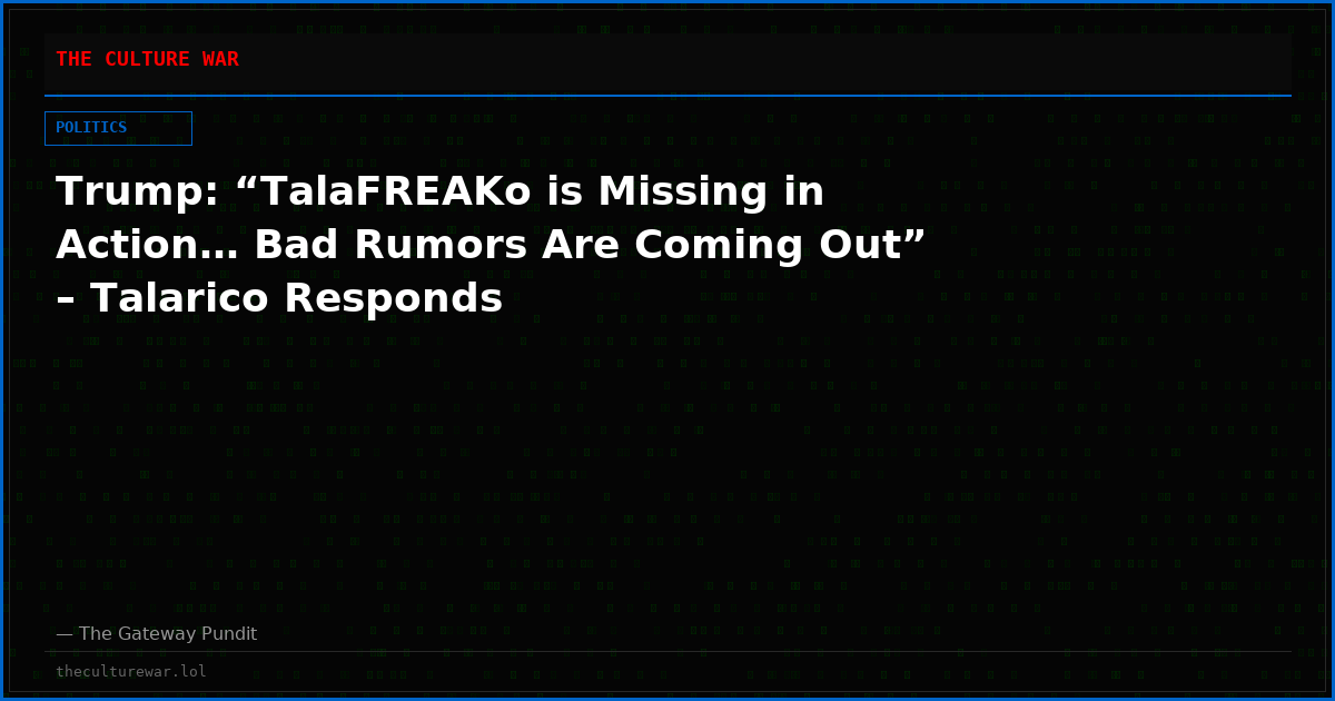 Trump: “TalaFREAKo is Missing in Action… Bad Rumors Are Coming Out” – Talarico Responds