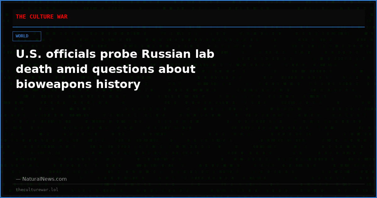 U.S. officials probe Russian lab death amid questions about bioweapons history