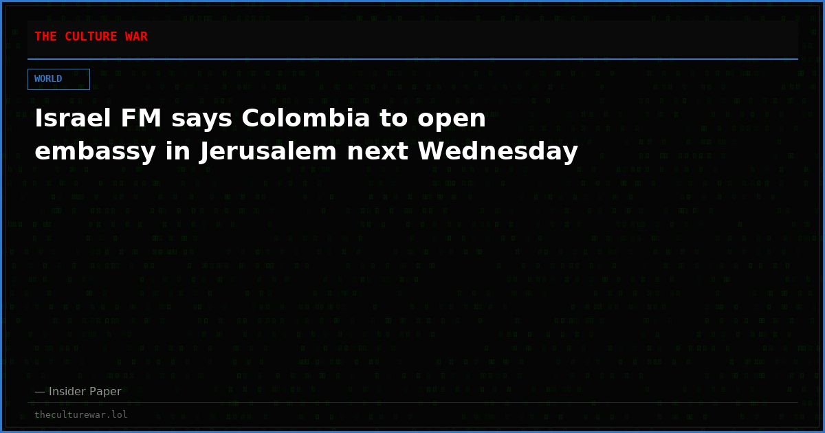 Israel FM says Colombia to open embassy in Jerusalem next Wednesday