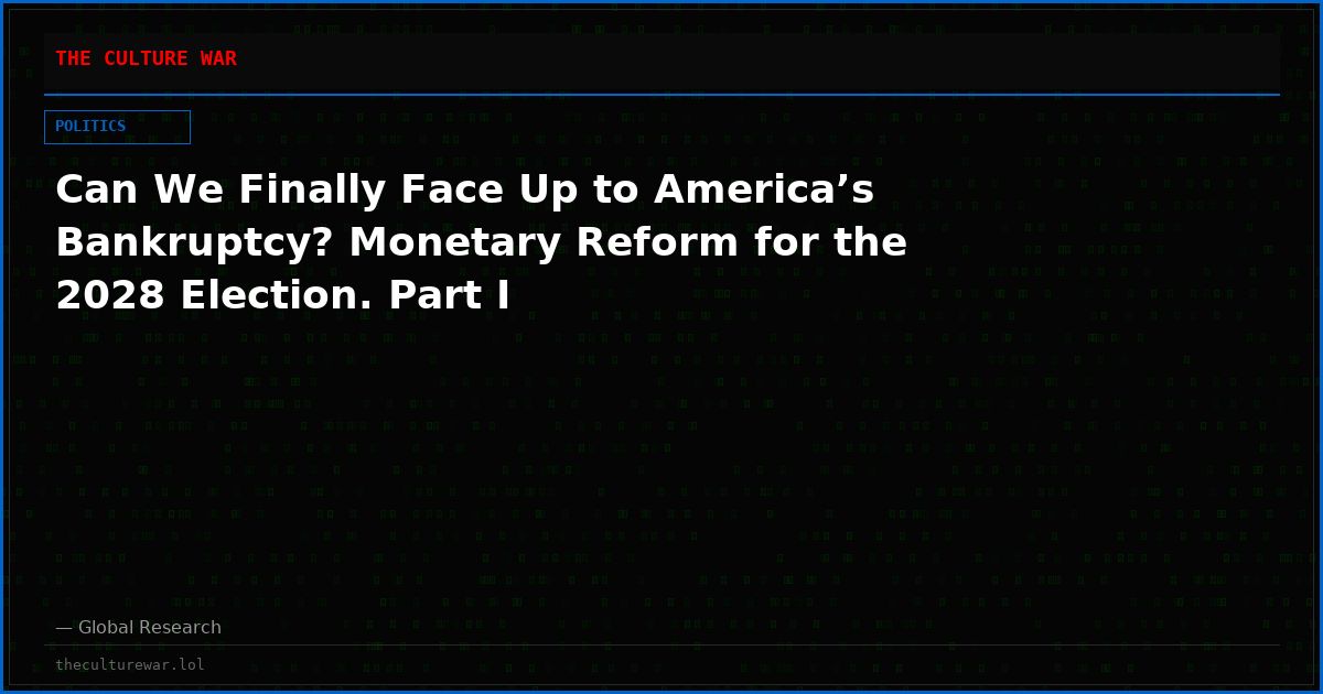 Can We Finally Face Up to America’s Bankruptcy? Monetary Reform for the 2028 Election. Part I