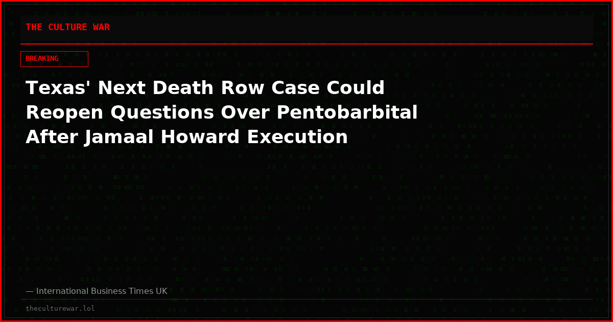 Texas' Next Death Row Case Could Reopen Questions Over Pentobarbital After Jamaal Howard Execution