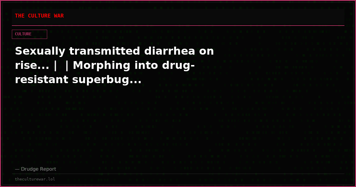 Sexually transmitted diarrhea on rise... |  | Morphing into drug-resistant superbug...