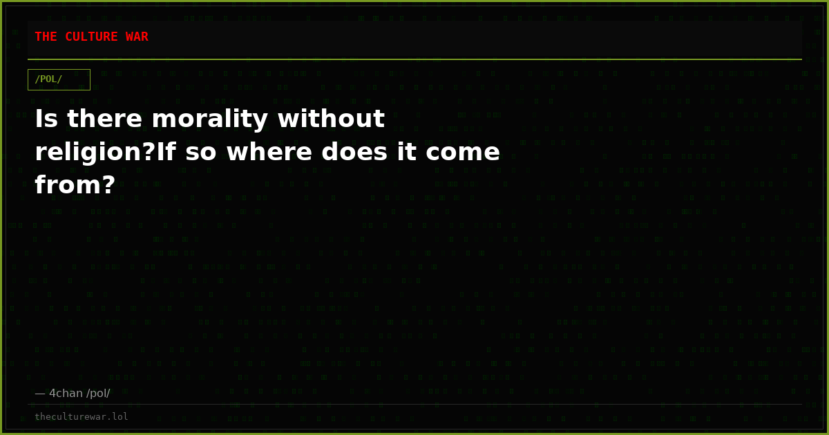 Is there morality without religion?If so where does it come from?