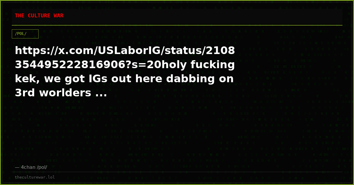 https://x.com/USLaborIG/status/2108354495222816906?s=20holy fucking kek, we got IGs out here dabbing on 3rd worlders ...