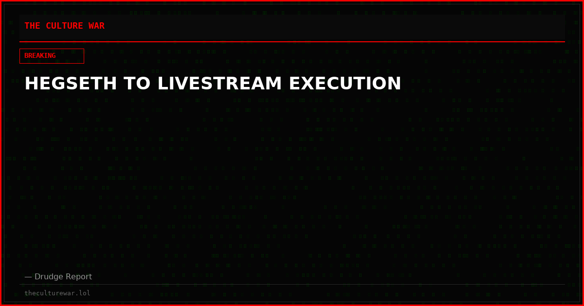 HEGSETH TO LIVESTREAM EXECUTION