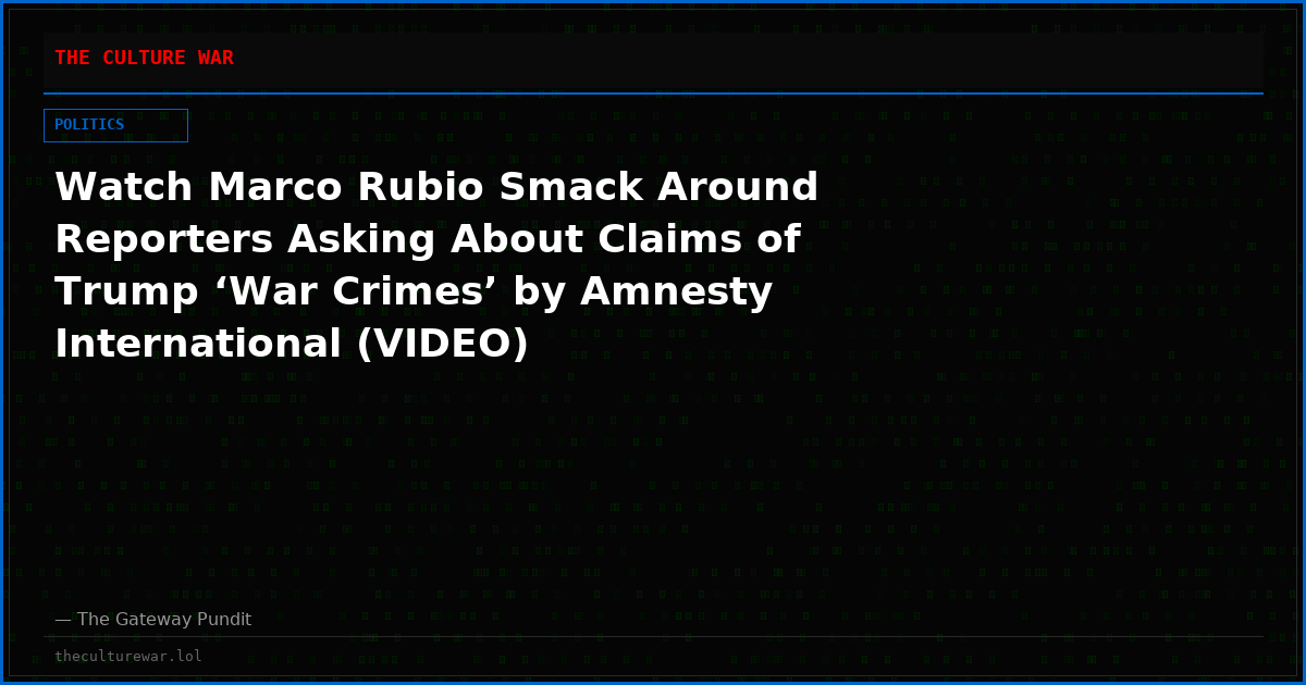 Watch Marco Rubio Smack Around Reporters Asking About Claims of Trump ‘War Crimes’ by Amnesty International (VIDEO)