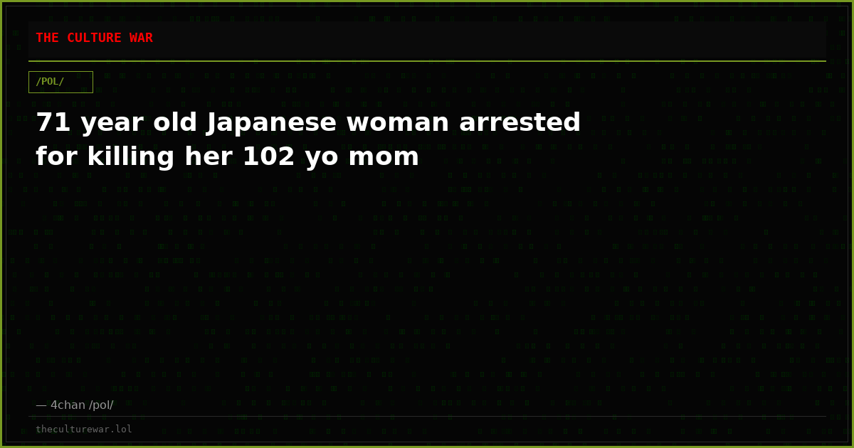 71 year old Japanese woman arrested for killing her 102 yo mom