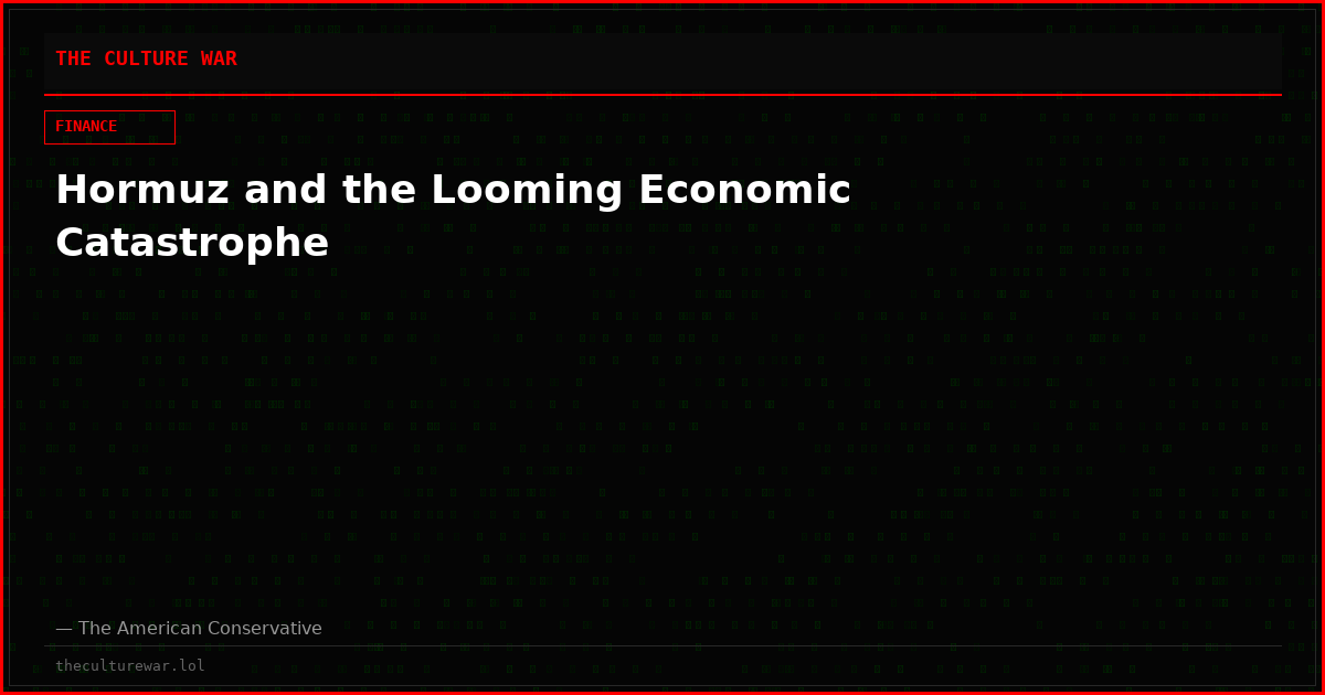 Hormuz and the Looming Economic Catastrophe