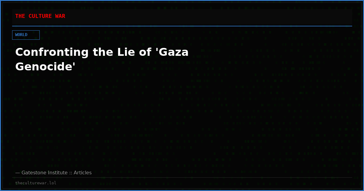 Confronting the Lie of 'Gaza Genocide'