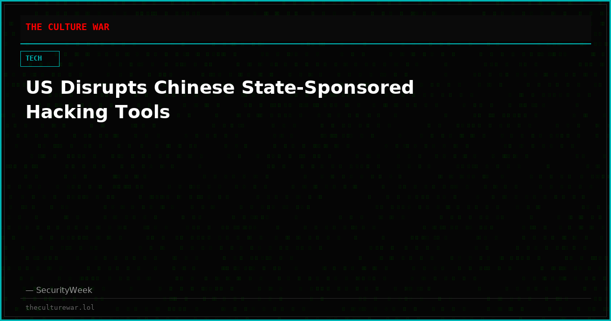 US Disrupts Chinese State-Sponsored Hacking Tools