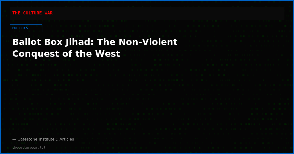 Ballot Box Jihad: The Non-Violent Conquest of the West