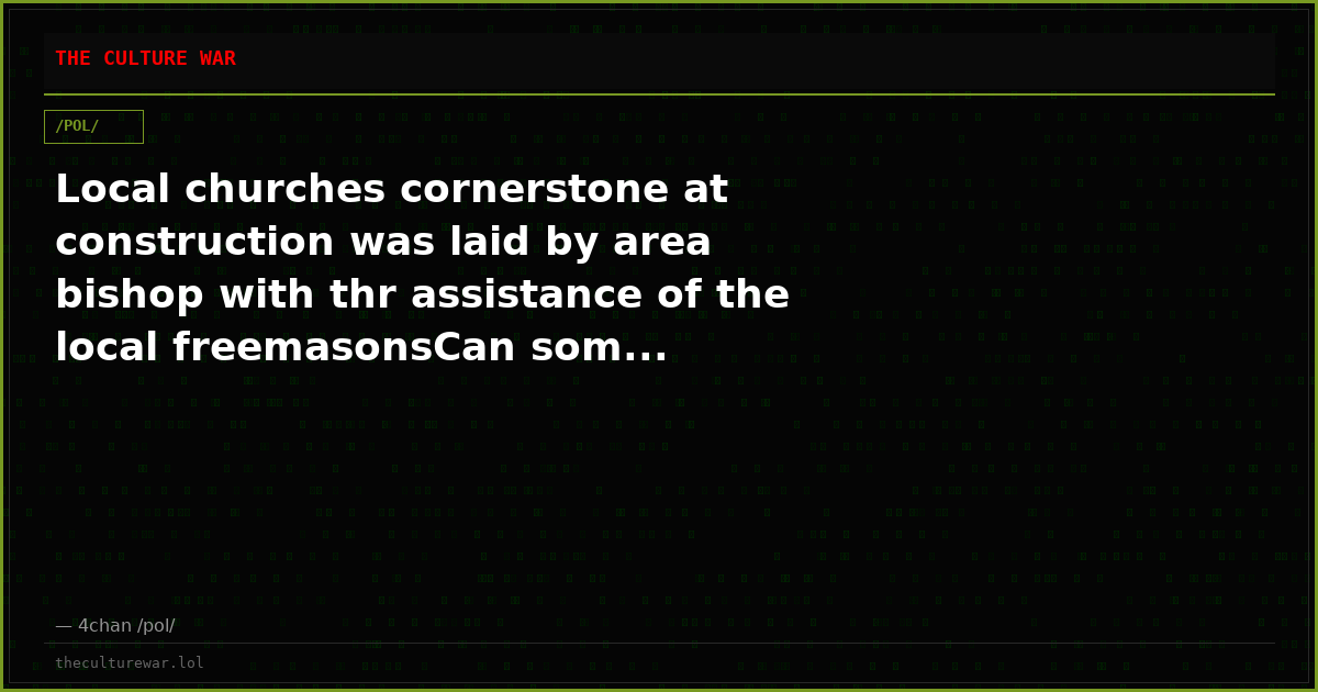 Local churches cornerstone at construction was laid by area bishop with thr assistance of the local freemasonsCan som...