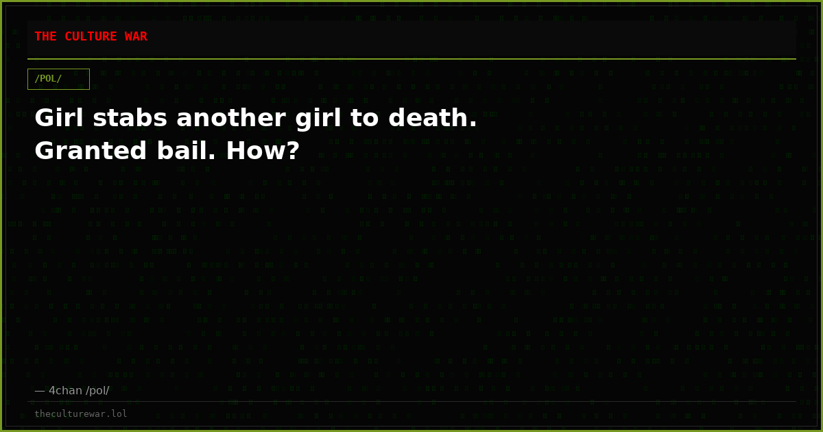 Girl stabs another girl to death. Granted bail. How?