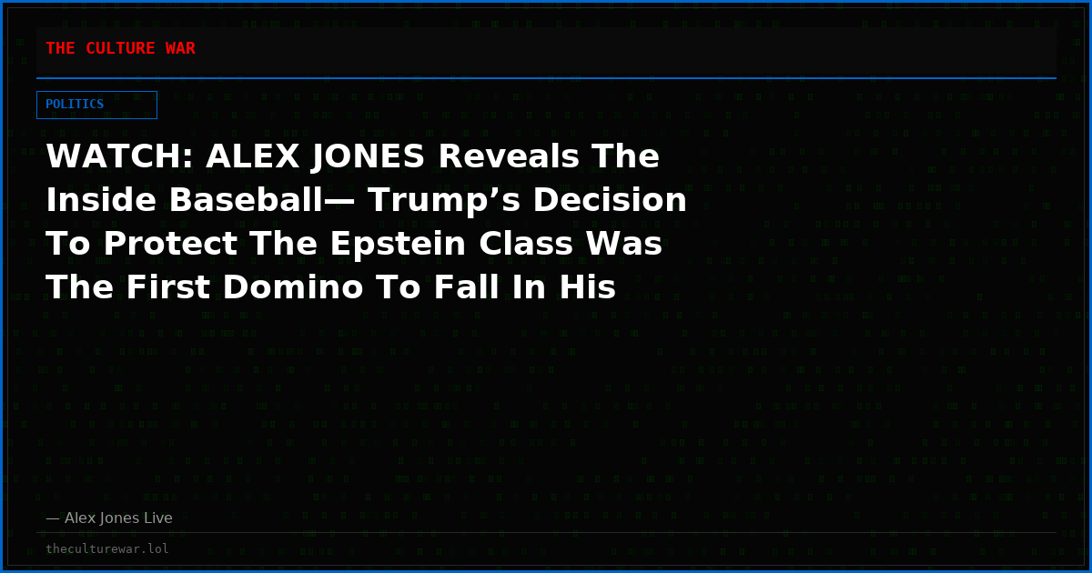 WATCH: ALEX JONES Reveals The Inside Baseball— Trump’s Decision To Protect The Epstein Class Was The First Domino To Fall In His Decision To Not Drain The Swamp
