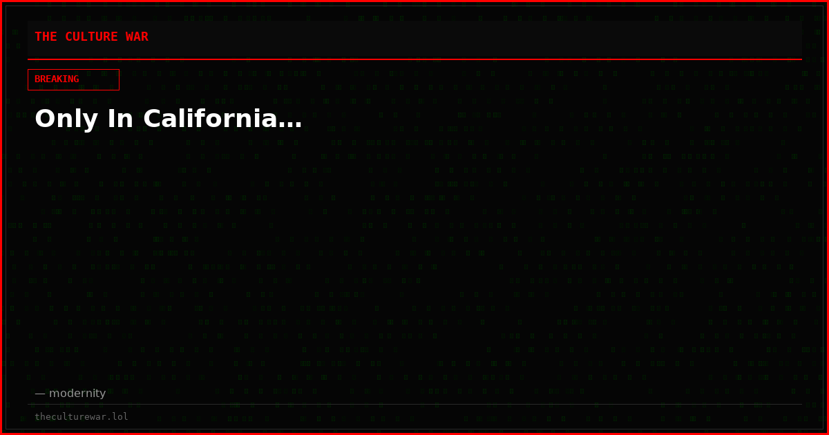 Only In California…