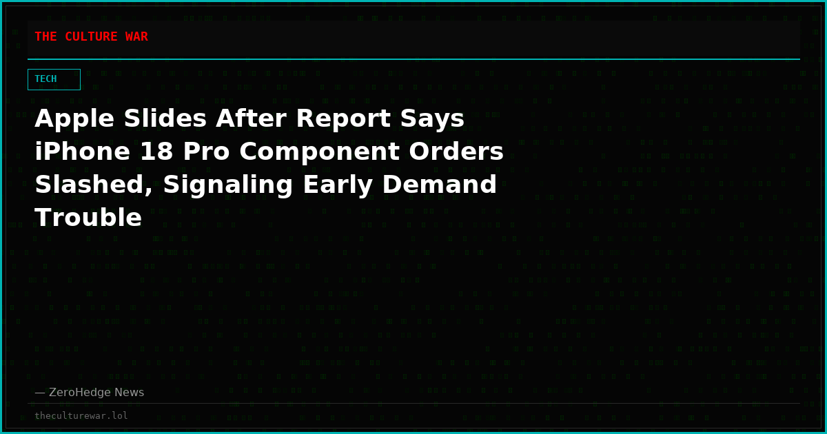 Apple Slides After Report Says iPhone 18 Pro Component Orders Slashed, Signaling Early Demand Trouble