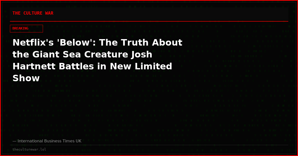 Netflix's 'Below': The Truth About the Giant Sea Creature Josh Hartnett Battles in New Limited Show