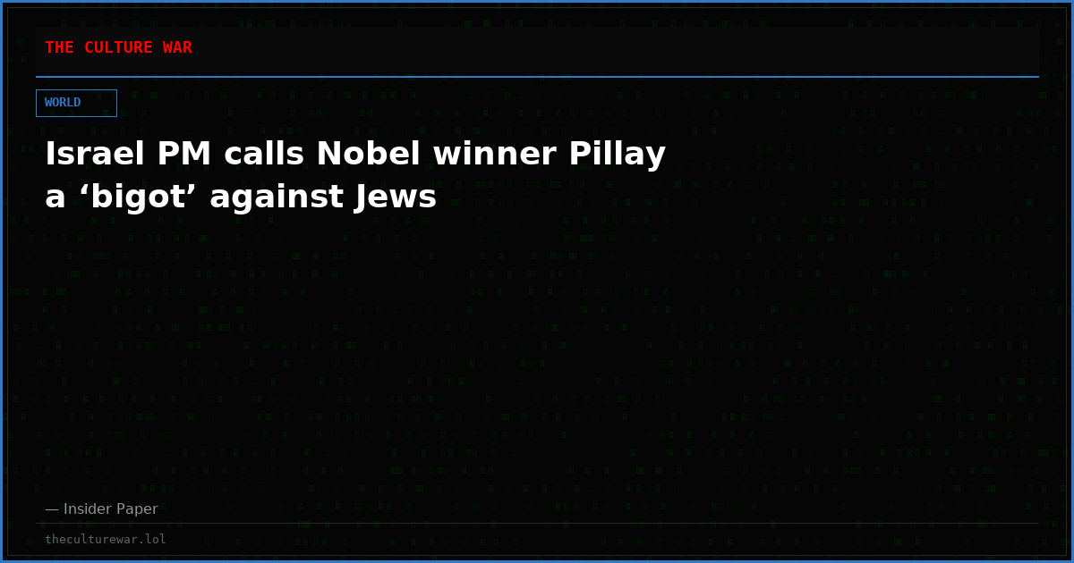 Israel PM calls Nobel winner Pillay a ‘bigot’ against Jews