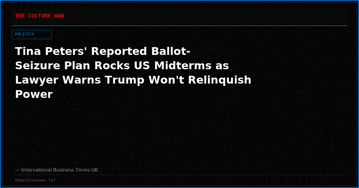 Tina Peters' Reported Ballot-Seizure Plan Rocks US Midterms as Lawyer Warns Trump Won't Relinquish Power
