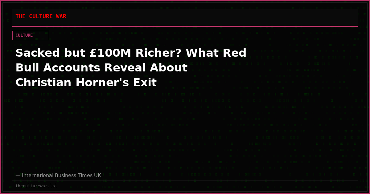 Sacked but £100M Richer? What Red Bull Accounts Reveal About Christian Horner's Exit